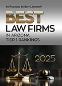 Best Law Firms in Arizona First-Tier Ranking from U.S. News and World Report 2025